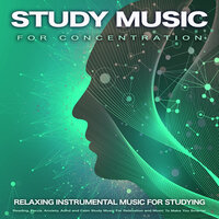 Study Music For Studying - Studying Music & Studying Playlist & Study Music For Concentration