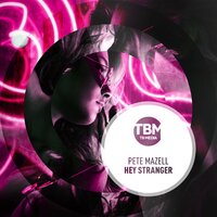 Hey Stranger - Pete Mazell