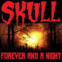 Forever and a Night - Skull