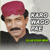 Khao Sajan Piyo Khapaye Tun - Ghulam Hussain Umrani