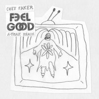 Feel Good - Chet Faker & A-Trak