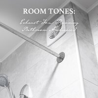 Exhaust Fan Running Bathroom Ambience, Pt. 14 - Nowak Sommer