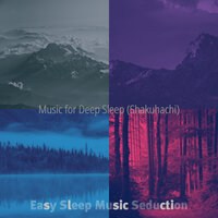 Mind-blowing Ambiance for Sleeping Well - Easy Sleep Music Seduction