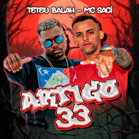 Artigo 33 - Teteu Balah & Mc Saci