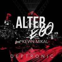 Alter Ego - Deptronic & Kevin Mikal