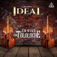 Un Desengaño - Grupo Ideal