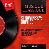 Orpheus, Pt. 1 - Игорь Фёдорович Стравинский & RCA Victor Symphony Orchestra & RCA Victor Symphony Orchestra, Igor Stravinsky