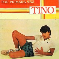 Lo Tienes Todo para Mí - TINO