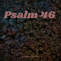 Psalm 46 - Insomnia Healing
