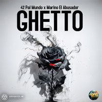 Ghetto - 42palmundo & Marino El Abusador
