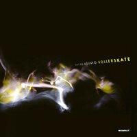 Rollerskate - Matias Aguayo & Rebolledo