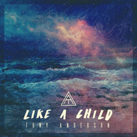 Like a Child - Tony Anderson