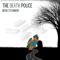 The Death Police - Doug O'Connor