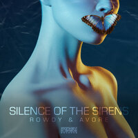 Silence Of The Sirens - Rowdy & Avore & Rowdy, Avore