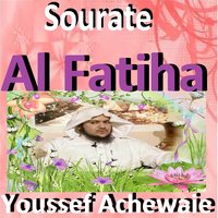 Sourate Al Fatiha - Youssef Achewaie