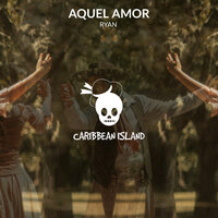 Aquel Amor - Ryan