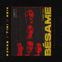 Bésame (I Need You) - R3HAB & TINI & Reik