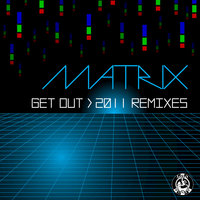 Get Out - Matrix (US) & Matt Jam Lamont & Scott Diaz
