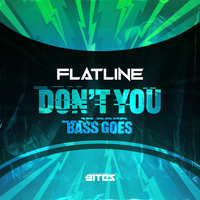 Bass Goes - Flatline