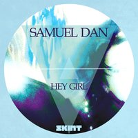 Hey Girl - Samuel Dan
