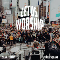 Worthy of It All / I Exalt Thee - Sean Feucht