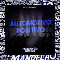 Automotivo Positivo - MC Lw & DJ LELLIS
