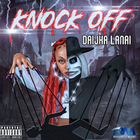 Knock Off - Daijha Lanai