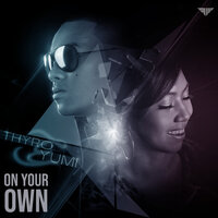 On Your Own - Thyro & Yumi & Thyro & Yumi & Thyro, Yumi