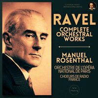 Apothéose:Le Jardin féerique - Ma mère l’Oye, M. 60 - Orchestre de l'Opéra National de Paris & Manuel Rosenthal & Choeurs de Radio France & Морис Равель