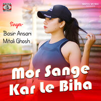 Mor Sange Kar Le Biha - Basir Ansari & Mitali Ghosh