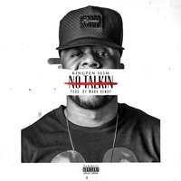 No Talkin - Kingpen Slim