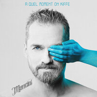 A quel moment on kiffe - Mancini