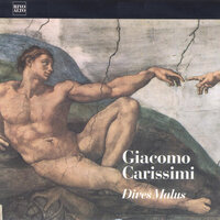 Carissimi: Dives Malus: En vitae suorema - Complesso Barocco di Milano & Angelo Ephrikian