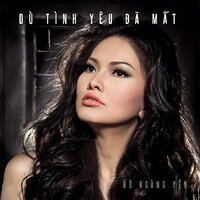 Dù tình yêu đã mất - Ho Hoang Yen