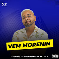 Vem Morenin - Jairinho & Dj Pedrinho & MC Rica