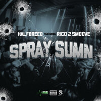 Spray Sumn - Halfbreed & Rico 2Smoove