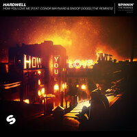 How You Love Me - Hardwell & Conor Maynard & Snoop Dogg