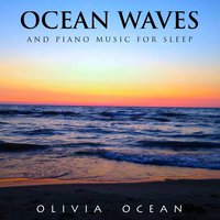 Piano and Ocean Waves Sleep - Olivia Ocean