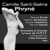 Phryné: Act I.2 - Denise Duval & Nadine Sautereau & André Vessieres & Michel Hamel