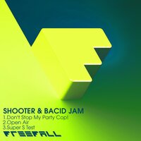 Dont Stop My Party Cop! - Shooter & Bacid Jam