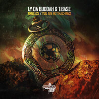 You Are Not Machines - Ly Da Buddah & T:Base & Ly Da Buddah & T:Base