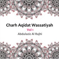 Charh Aqidat Wassatiyah, Pt.11 - Abdulaziz Al Rajhi