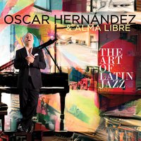 Danzon Para las Seis - Oscar Hernández & Alma Libre