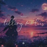 Telling Me Lies - Mavo
