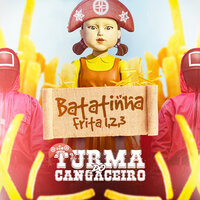 Batatinha Frita 1, 2, 3 - Turma do Cangaceiro