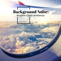 Airplane Cabin Ambience, Pt. 10 - Thomas O'Reilly
