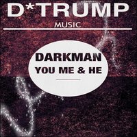 You Me & He - Darkman & Ricky Rainbow