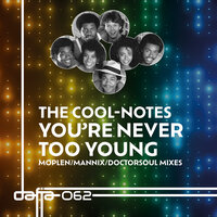 You're Never Too Young - The Cool-Notes & Mannix