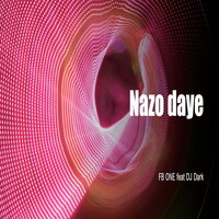 Nazo Daye - FB One & DJ Dark