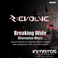 Breaking Wide - R:EVOLVE